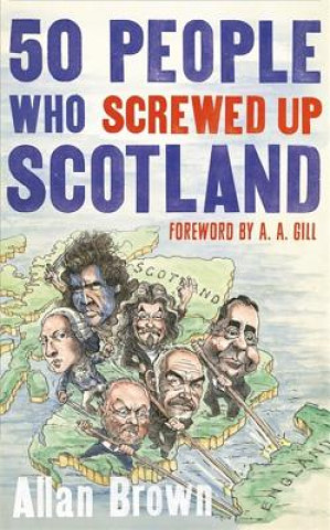 Książka 50 People Who Screwed Up Scotland Allan Brown