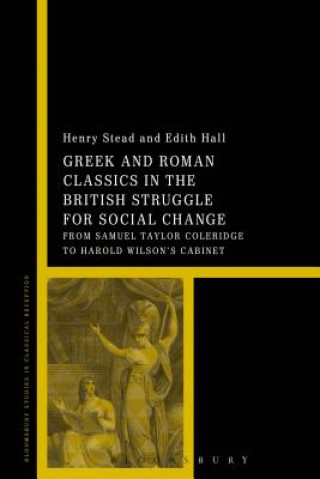Kniha Greek and Roman Classics in the British Struggle for Social Reform Edith Hall