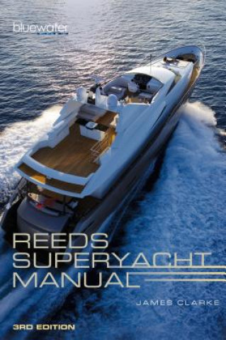 Книга Reeds Superyacht Manual James Clarke