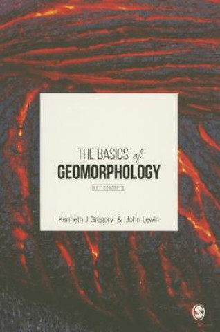 Könyv Basics of Geomorphology Kennth J Gregory & John Lewin