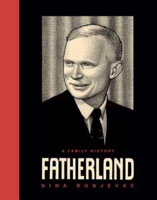 Könyv Fatherland - A Family History Nina Bunjevac