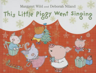 Libro This Little Piggy Went Singing Margaret Wild