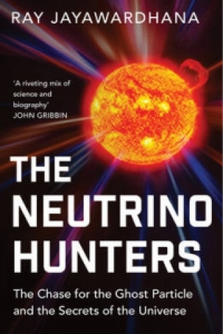 Kniha Neutrino Hunters Ray Jayawardhana