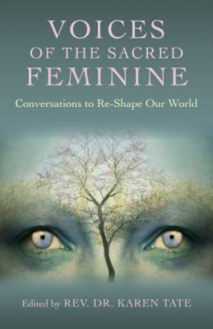 Carte Voices of the Sacred Feminine:  Conversations to Re-Shape Our World 