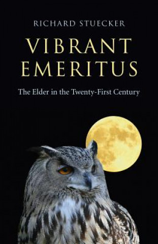 Carte Vibrant Emeritus - The Elder in the Twenty-First Century Richard Stuecker