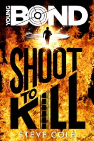 Carte Young Bond: Shoot to Kill Steve Cole