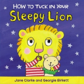 Buch How to Tuck In Your Sleepy Lion Jane Clarke