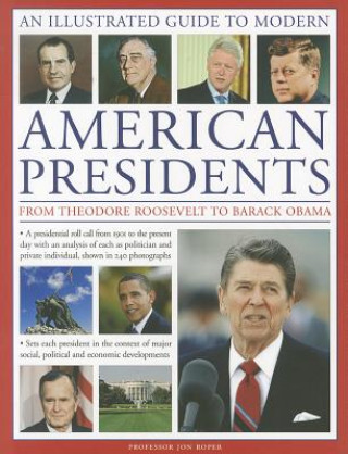 Книга Illustrated Guide to Modern American Presidents Jon Roper