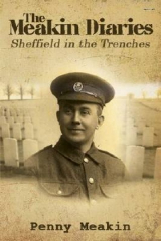 Kniha Meakin Diaries - Sheffield in the Trenches Penny Meakin