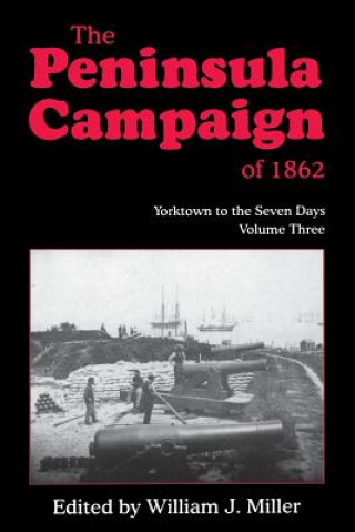 Könyv Peninsula Campaign Of 1862 William J. Miller