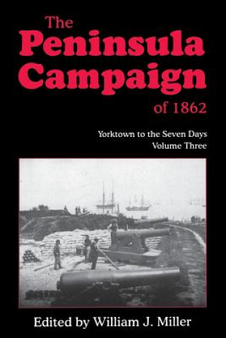 Livre Peninsula Campaign Of 1862 William J. Miller