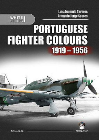 Kniha Portuguese Fighter Colours 1919-1956: Piston-Engine Fighters Luis Armando Tavares