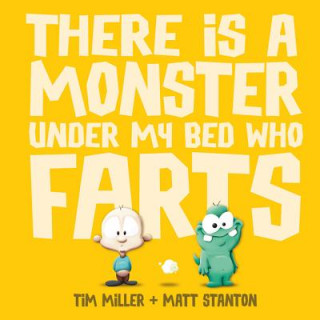 Carte There is a Monster Under My Bed Who Farts (Fart Monster and Fri Tim Miller