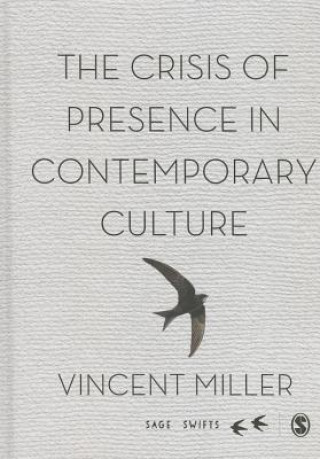 Kniha Crisis of Presence in Contemporary Culture Vincent Miller