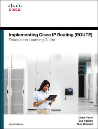 Könyv Implementing Cisco IP Routing (ROUTE) Foundation Learning Guide Diane Teare