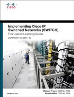 Carte Implementing Cisco IP Switched Networks (SWITCH) Foundation Learning Guide Richard Froom