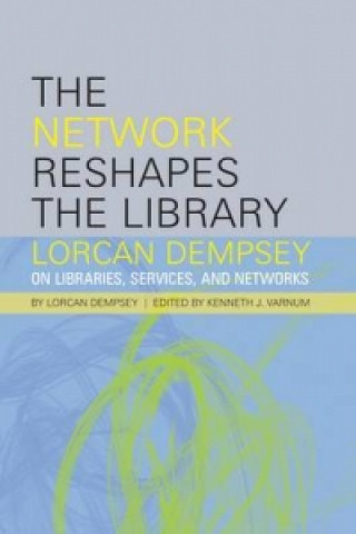 Книга Network Reshapes the Library Lorcan Dempsey