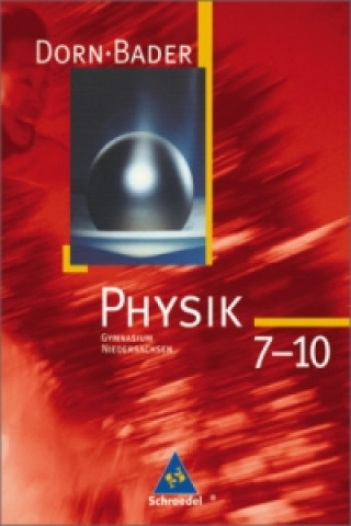 Könyv Dorn / Bader Physik SI / Dorn / Bader Physik SI - Ausgabe 2007 für Niedersachsen - 7.-10.Klasse, Gesamtband Franz Bader