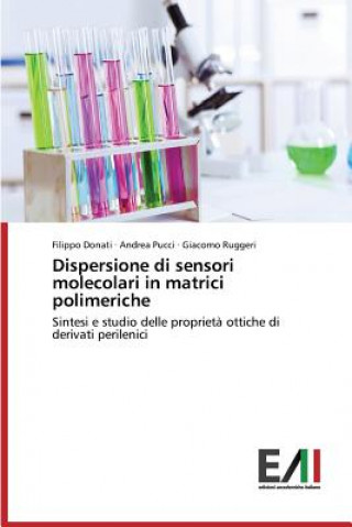 Könyv Dispersione Di Sensori Molecolari in Matrici Polimeriche Filippo Donati