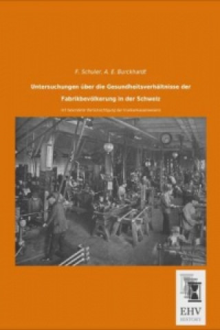 Libro Untersuchungen über die Gesundheitsverhältnisse der Fabrikbevölkerung in der Schweiz F. Schuler