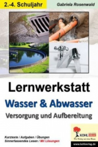 Könyv Lernwerkstatt Wasser & Abwasser - Versorgung und Aufbereitung Gabriela Rosenwald