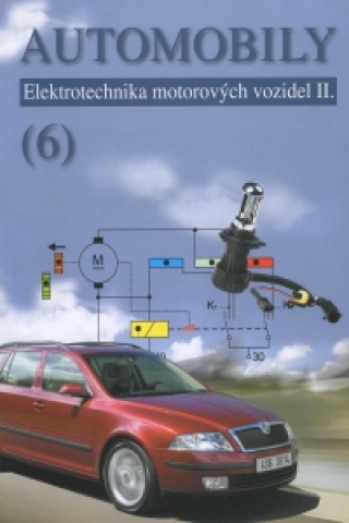 Kniha Automobily (6) - Elektrotechnika motorových vozidel II. Jan Zdeněk