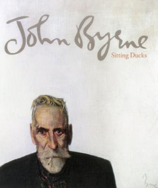 Kniha John Byrne: Sitting Ducks John Byrne