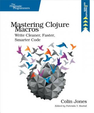 Kniha Mastering Clojure Macros Colin Jones