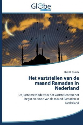 Könyv Het Vaststellen Van de Maand Ramadan in Nederland Razi H. Quadir
