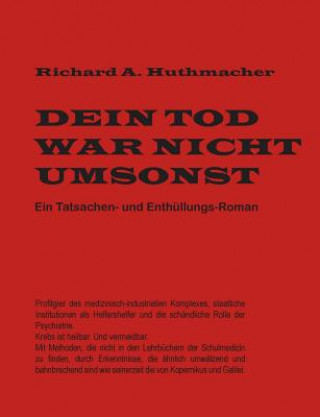 Könyv Dein Tod war nicht umsonst Richard A. Huthmacher
