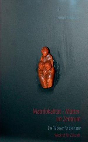 Kniha Matrifokalitat - Mutter im Zentrum Kirsten Armbruster