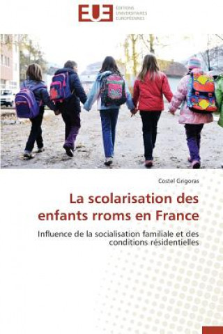 Kniha La Scolarisation Des Enfants Rroms En France Costel Grigoras