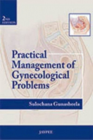 Carte Practical Management of Gynecological Problems Sulochana Gunasheela