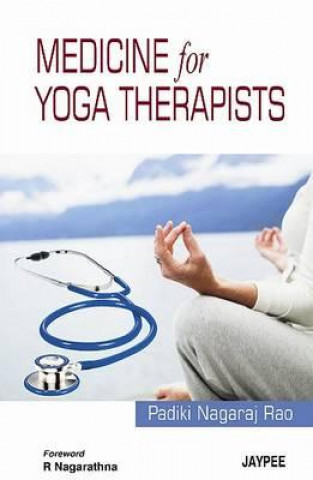 Kniha Medicine for Yoga Therapists Padiki Nagaraja Rao