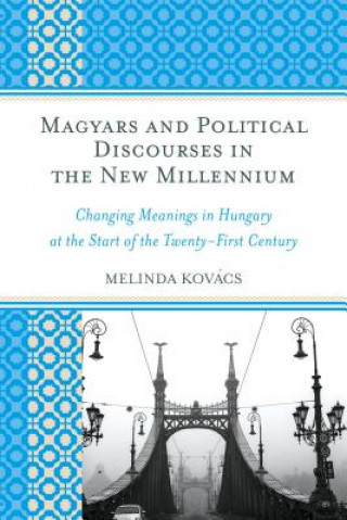 Carte Magyars and Political Discourses in the New Millennium Melinda Kovacs