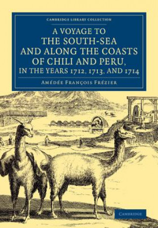 Kniha Voyage to the South-Sea and along the Coasts of Chili and Peru, in the Years 1712, 1713, and 1714 