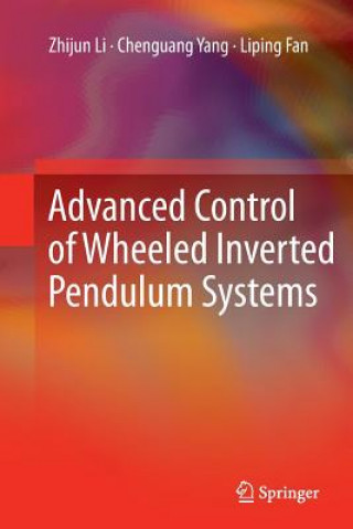 Könyv Advanced Control of Wheeled Inverted Pendulum Systems Zhijun Li