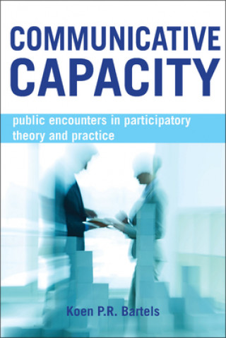 Knjiga Communicative Capacity Koen P.R. Bartels