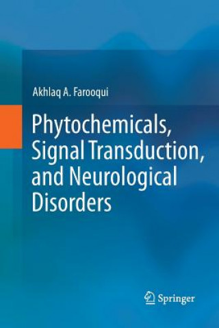 Könyv Phytochemicals, Signal Transduction, and Neurological Disorders Akhlaq A. Farooqui