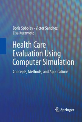 Libro Health Care Evaluation Using Computer Simulation Boris Sobolev