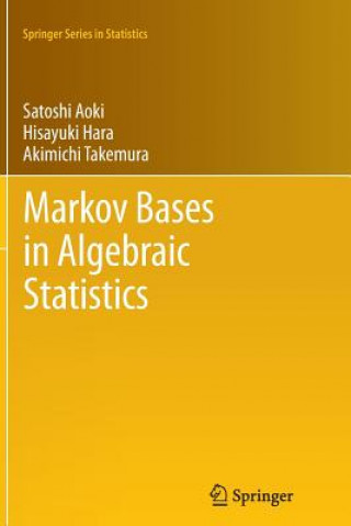 Książka Markov Bases in Algebraic Statistics Satoshi Aoki