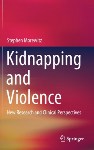 Książka Kidnapping and Violence Stephen J. Morewitz