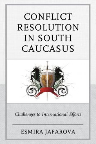 Carte Conflict Resolution in South Caucasus Esmira Jafarova