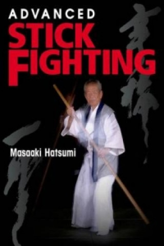 Kniha Advanced Stick Fighting Masaaki Hatsumi