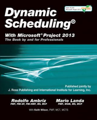 Knjiga Dynamic Scheduling with Microsoft Project 2013 Rodolfo Ambriz