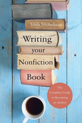 Książka Writing Your Nonfiction Book Trish Nicholson