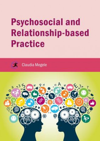 Kniha Psychosocial and Relationship-based Practice Claudia Megele