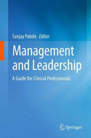 Livre Management and Leadership - A Guide for Clinical Professionals Sanjay Patole