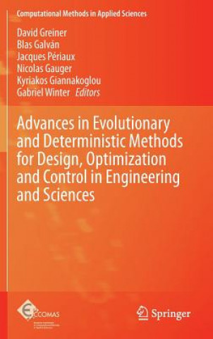 Kniha Advances in Evolutionary and Deterministic Methods for Design, Optimization and Control in Engineering and Sciences David Greiner