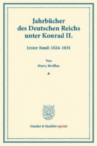 Kniha Jahrbücher des Deutschen Reichs unter Konrad II. Harry Breßlau